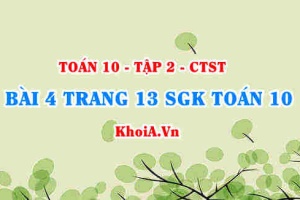 Bài 4 trang 13 SGK Toán 10 tập 2 Chân trời sáng tạo